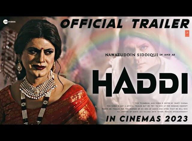 Haddi Movie Trailer Hindi